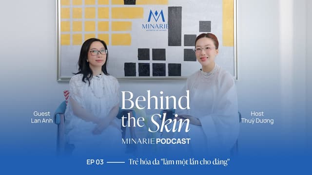 Trẻ hóa da "làm một lần cho đáng" - Lan Anh | Behind The Skin EP3